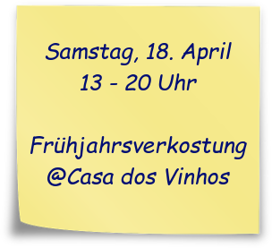 18. April 2015, 13 - 20 Uhr Frühjahrsverkostung bei Casa dos Vinhos (Hans-Holbein-Straße 23, 82140 Olching)