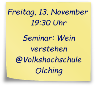 Freitag 13. November 2015, 19:30 Uhr: Seminar - Wein verstehen an der Volkshochschule Olching